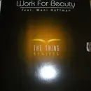 12inch Vinyl Single - Work For Beauty - The Thing (Remixes)