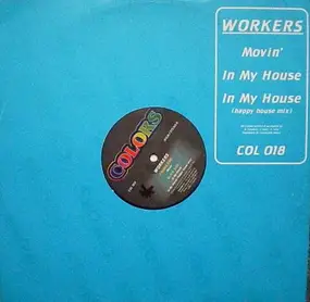 Workers - Movin' / In My House