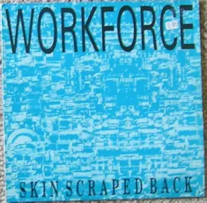 Workforce - Skin Scraped Back