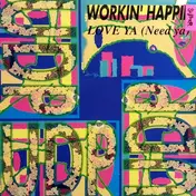 Workin' Happily - Love Ya (Need Ya)