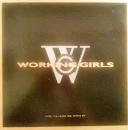 Working Girls - You Talked Me Into It