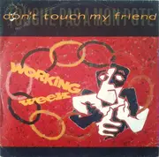 7inch Vinyl Single - Working Week - Don't Touch My Friend (Touche Pas A Mon Pote)