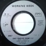 7inch Vinyl Single - Working Week - Don't Touch My Friend (Touche Pas A Mon Pote)