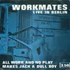7inch Vinyl Single - Workmates - Live In Berlin - All Work And No Play Makes Jack A Dull Boy