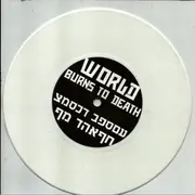 7inch Vinyl Single - World Burns To Death - World Burns To Death - white pressing