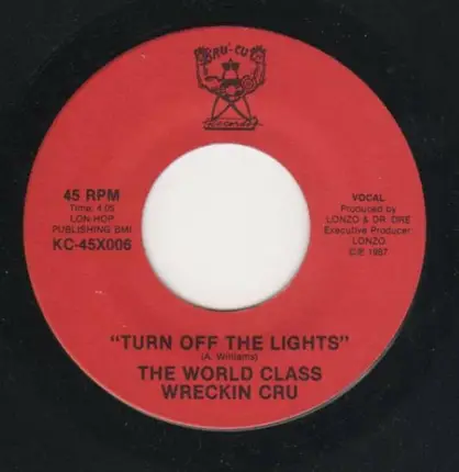 World Class Wreckin' Cru - Turn Off The Lights