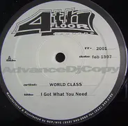 World Class - I Got What You Need