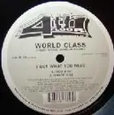 12'' - World Class - I Got What You Need
