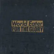 FOR THE GLORY - World Eater / For The Glory Split