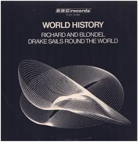 World History - Richard and Blondel / Drake sails round the world