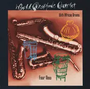World Saxophone Quartet - With African Drums - Four Now