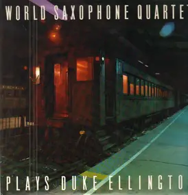 World Saxophone Quartet - Plays Duke Ellington