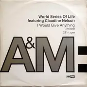 12inch Vinyl Single - World Series Of Life featuring Claudine Nelson - I Would Give Anything (Mixes)