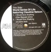 12inch Vinyl Single - World Series Of Life featuring Claudine Nelson - I Would Give Anything (Mixes)