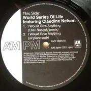12inch Vinyl Single - World Series Of Life Featuring Claudine Nelson - I Would Give Anything (Mixes)