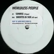 Worldless People - Sunrise / Smooth As Silk