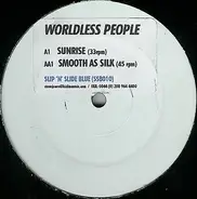 Worldless People - Sunrise / Smooth As Silk