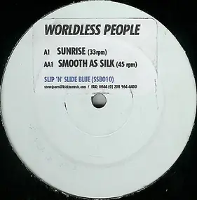 Worldless People - Sunrise / Smooth As Silk