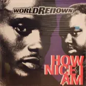 world renown - how nice i am