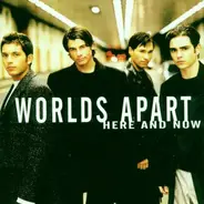 Worlds Apart - Here and Now