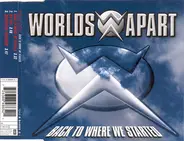 Worlds Apart - Back To Where We Started