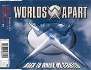 Worlds Apart - Back To Where We Started