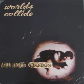 Worlds Collide - All Hope Abandon