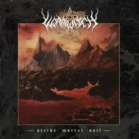 Wormwitch - Strike Mortal Soil