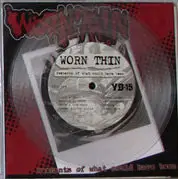 7inch Vinyl Single - Worn Thin - Remnants Of What Could Have Been - 1st pressing, clear translucent pressing