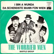 Worried Men Skiffle Group - I Bin A Wunda / Da Schendste Mann Fon Wien