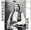 7'' - Wounded Knee - Please Explain