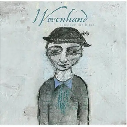 Woven Hand - Consider The Birds