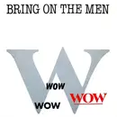 12inch Vinyl Single - Wow - Bring On The Men