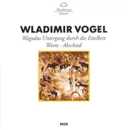 Wladimir Vogel - Wagadus Untergang Durch Die Eitelkeit / Worte / Abschied