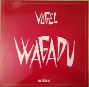 Wladimir Vogel - Wagadu