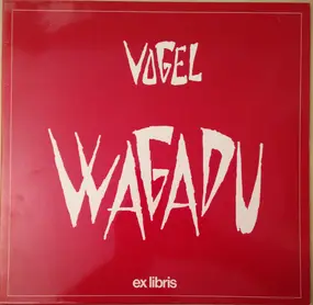 Wladimir Vogel - Wagadu