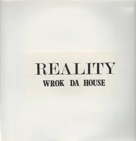 Wrok Da House - Reality