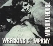 Wrecking Company - Mondial House
