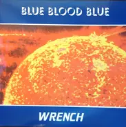 Wrench - Blue Blood Blue