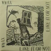 2x7inch Vinyl Single - Wwax - Like It Or Not