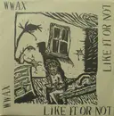 2x7inch Vinyl Single - Wwax - Like It Or Not