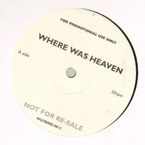 Wu-Tang Clan - Where Was Heaven