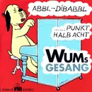 7inch Vinyl Single - Wum's Gesang - Abbl - Dibabbl / Punkt Halb Acht