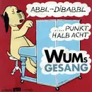 7'' - Wum's Gesang - Abbl-Dibabbl