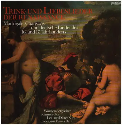 Württembergischer Kammerchor, Collegium Musica Rara - Trink- und Liebeslieder der Renaissance