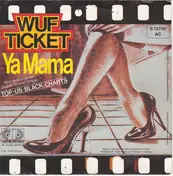 wuf ticket - Ya Mama (Vocal)  / Ya Mama (Instrumental)