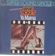 Wuf Ticket - Ya Mama