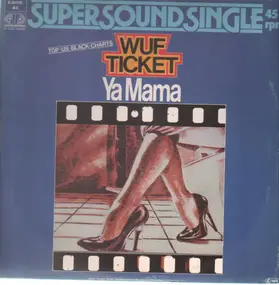 wuf ticket - Ya Mama