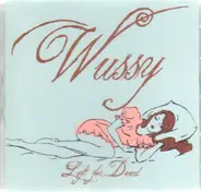 Wussy - Left for Dead