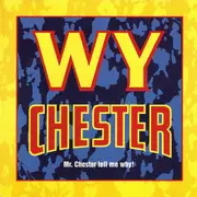 CD Single - WY Chester - Mr. Chester Tell Me Why!